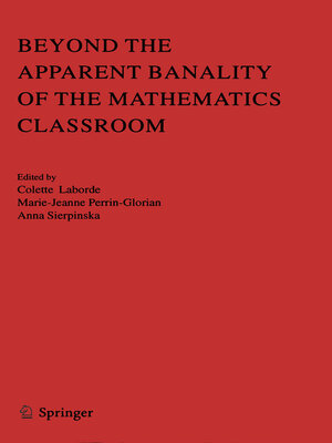 cover image of Beyond the Apparent Banality of the Mathematics Classroom